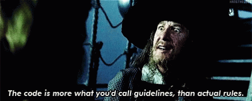 Gif of Pirates of the Caribbean's Barbossa saying 'the code is more what you'd call guidelines, than actual rules.'